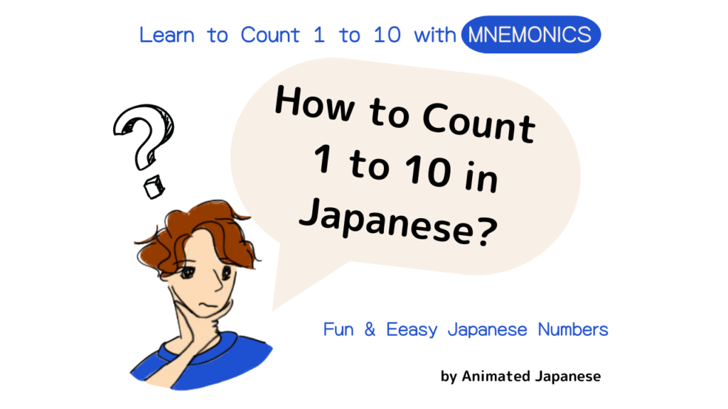 How to count in Japanese, One Two Three in Japanese, counting in Japanese with Mnemonics
